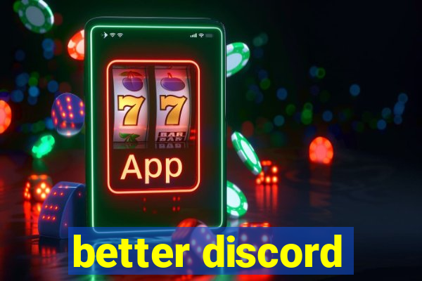 better discord